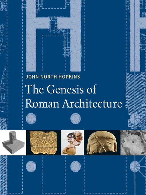 Title details for The Genesis of Roman Architecture by John North Hopkins - Available
